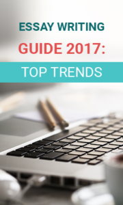 Essay Writing Guide 2017 Top trends