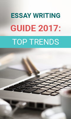 Essay Writing Guide 2017 Top trends